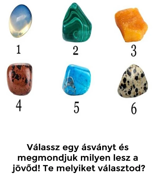 Valassz Egy Asvanyt Es Megmondjuk Milyen Lesz